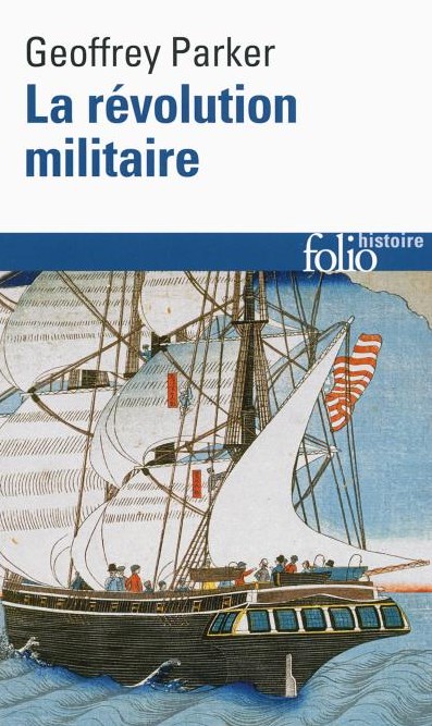 A lire : La révolution militaire (la guerre et l’essor de l’Occident 1500-1800)