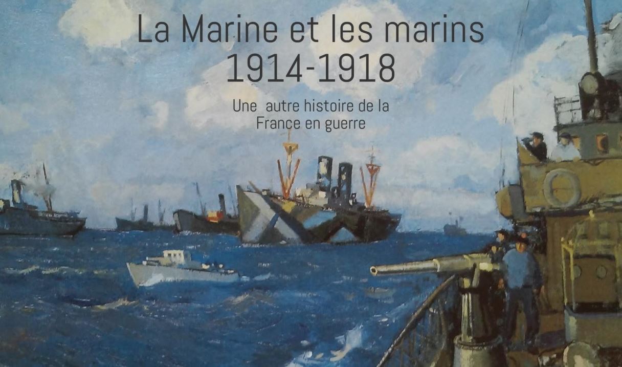 La Marine et les marins : 1914-1918 (Colloque 24-25 mai 2016)