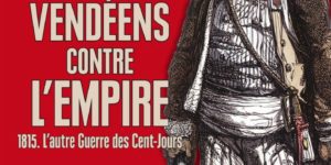 Chouans et Vendéens contre l’Empire